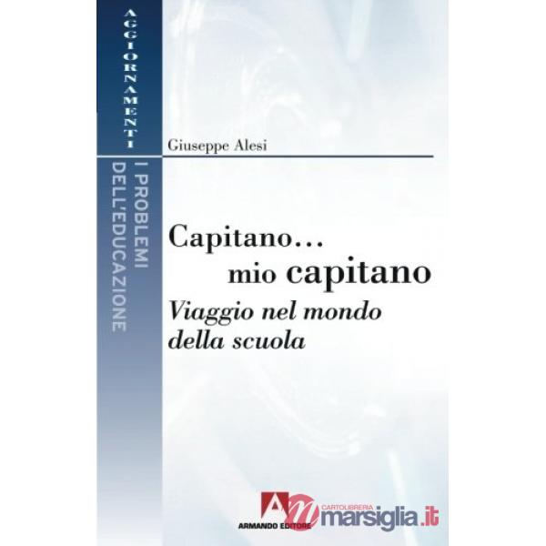 Capitano... mio capitano. Viaggio nel mondo della scuola