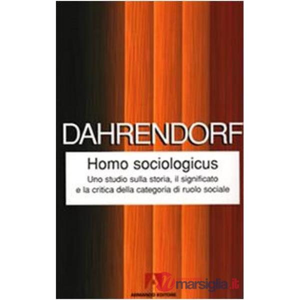 Homo sociologicus. Uno studio sulla storia, il significato e la critica della categoria di ruolo sociale