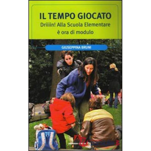 Tempo giocato. Driiiin! Alla scuola elementare è ora di modulo (Il)