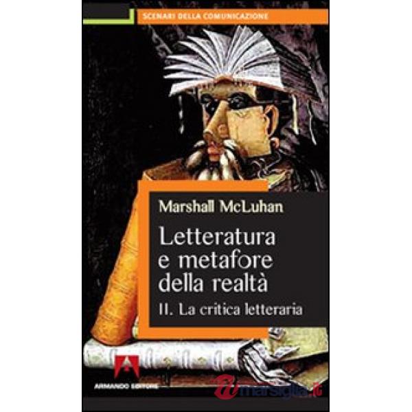 Letteratura e metafore della realtà. Vol. 2: La critica letteraria
