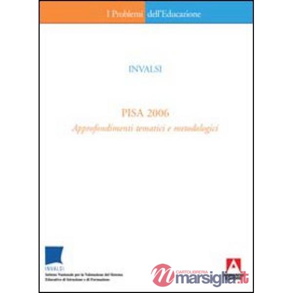PISA 2006. Approfondimenti tematici e metodologici
