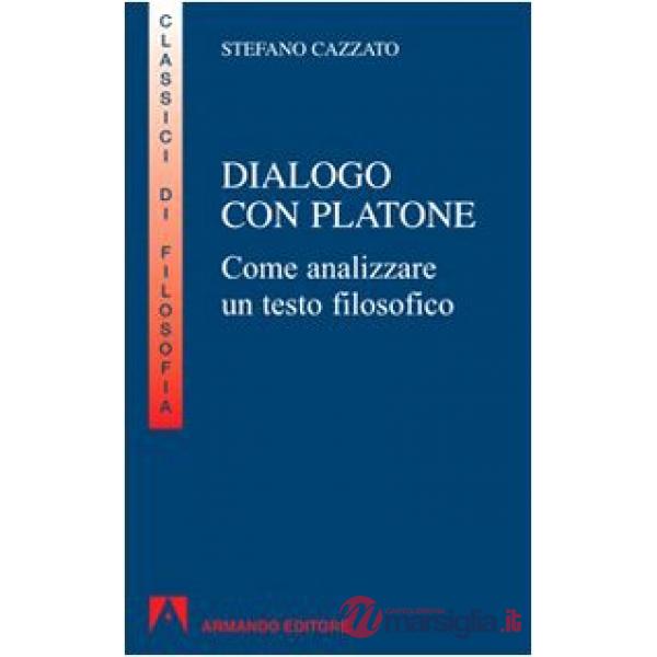 Dialogo con Platone. Come analizzare un testo filosofico