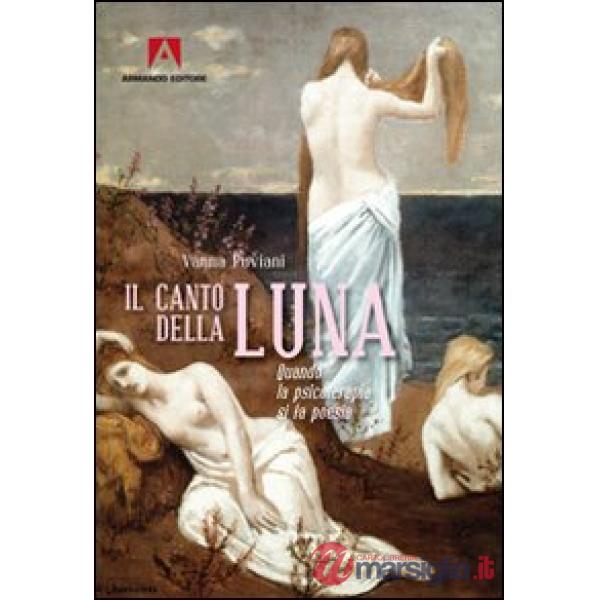 Canto della luna. Quando la psicoterapia si fa poesia (Il)