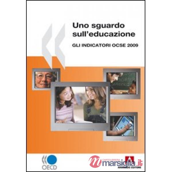 Sguardo sull'educazione. Gli indicatori OCSE 2009 (Uno)