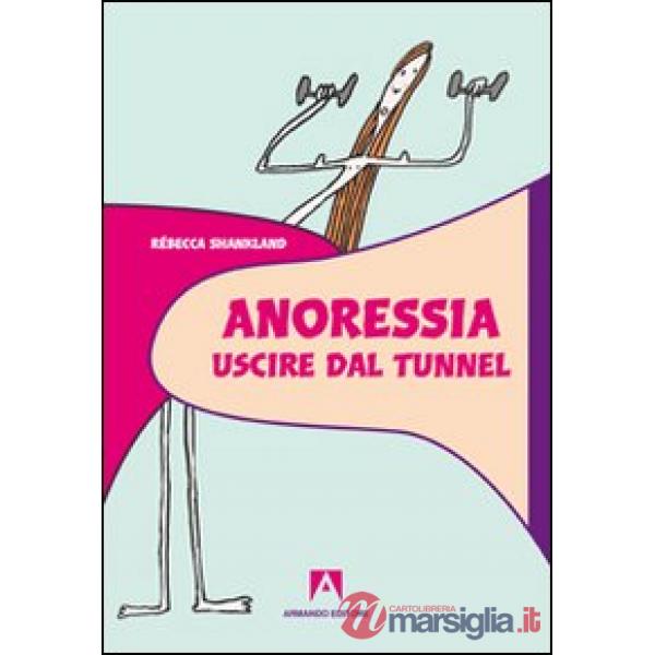 Anoressia. Uscire dal tunnel