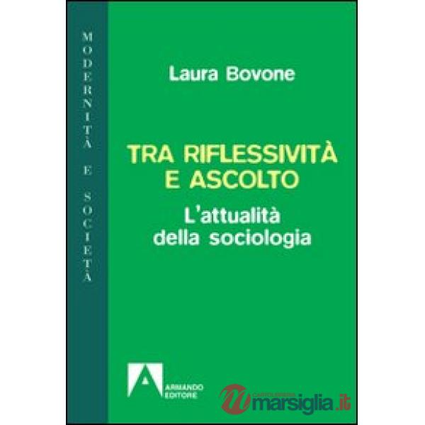 Tra riflessività e ascolto. L'attualità della sociologia