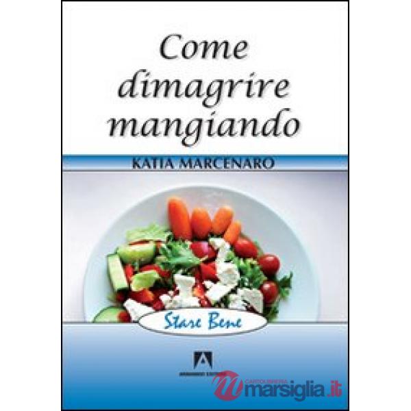Come dimagrire mangiando