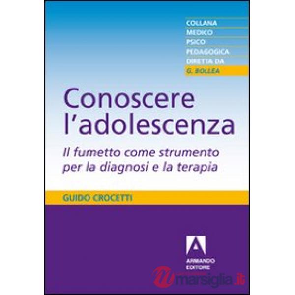 Conoscere l'adolescenza. Il fumetto come strumento per la diagnosi e la terapia
