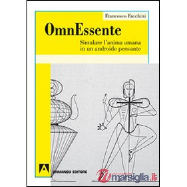 OmnEssente. Simulare l'anima umana in un androide pensante
