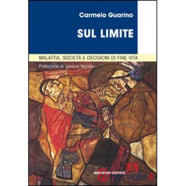Sul limite. Malattia, società e decisioni in fin di vita