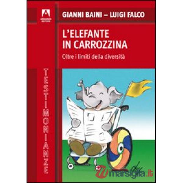 Elefante in carrozzina. Oltre i limiti della diversità (L')