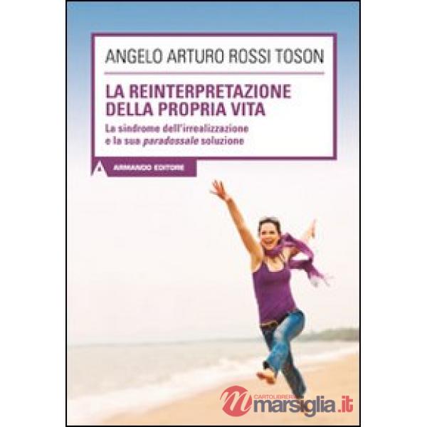 Reinterpretazione della propria vita. La sindrome dell'irrealizzazione e la sua 