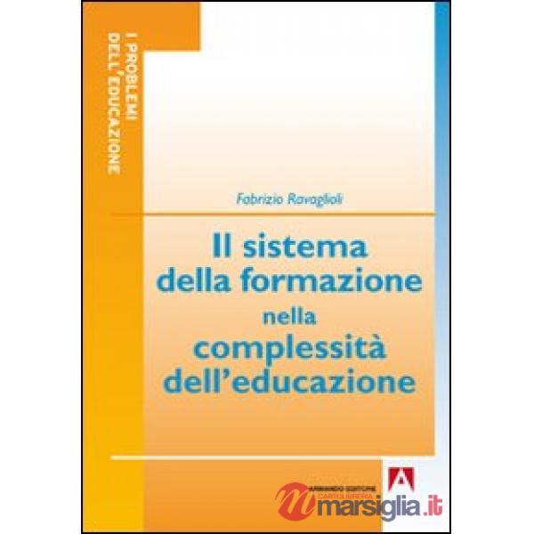 Sistema della formazione nella complessità dell'educazione (Il)