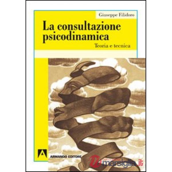 Consultazione psicodinamica. Teoria e tecnica (La)