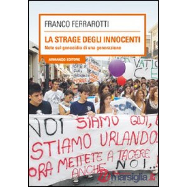 Strage degli innocenti. Note sul genocidio di una generazione (La)