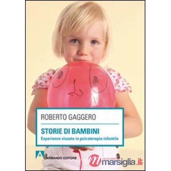 Storie di bambini. Esperienze vissute in psicoterapia infantile