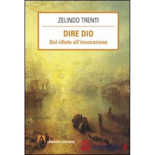 Dire Dio. Dal rifiuto all'invocazione