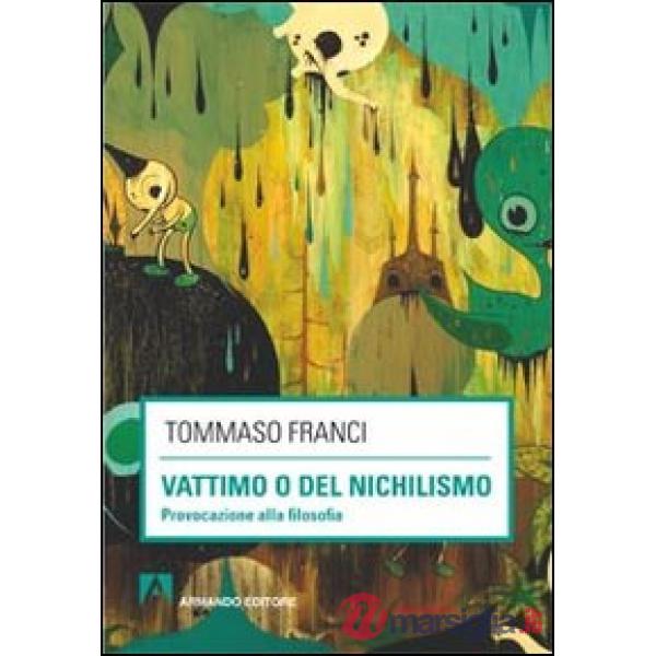 Vattimo o del nichilismo. Provocazione alla filosofia