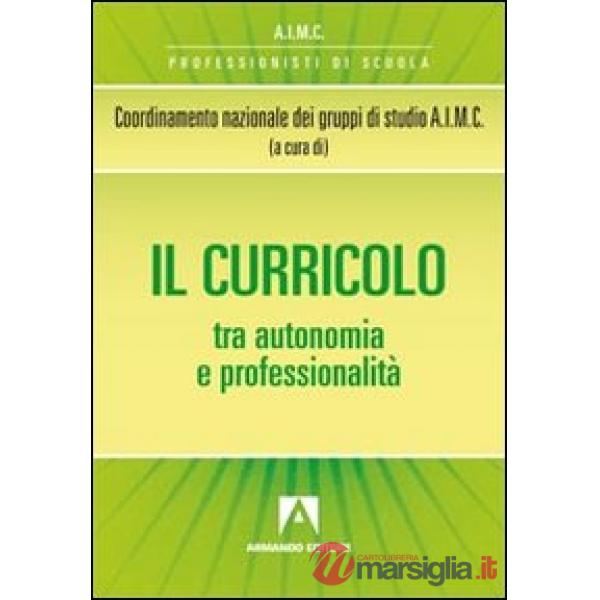 Curricolo tra autonomia e professionalità (Il)