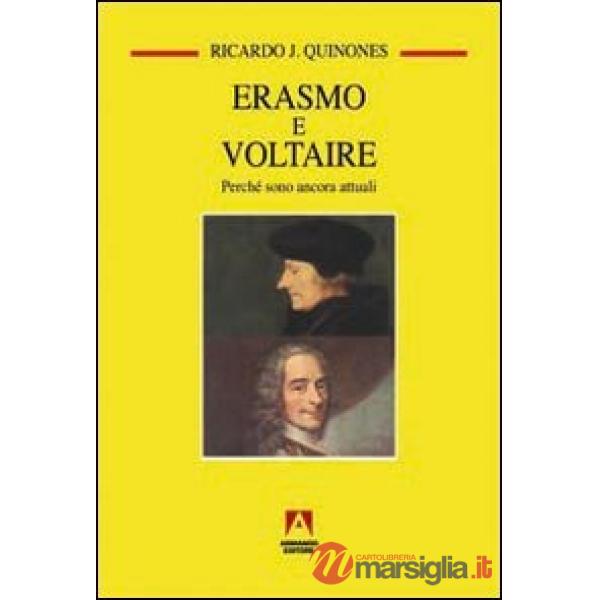 Erasmo e Voltaire. Perché sono attuali