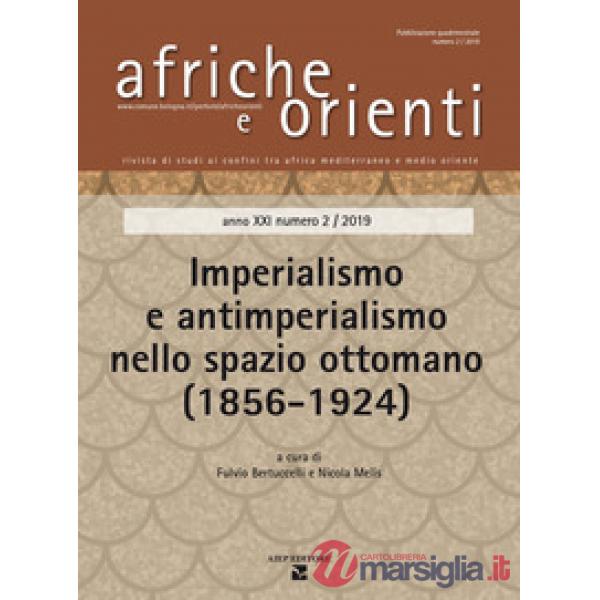 Africa e Orienti (2019). Vol. 2: Imperialismo e antimperialismo nello spazio ottomano (1856-1924)