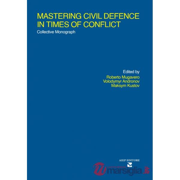 Mastering civil defence in times of conflict. Collective mnonograph