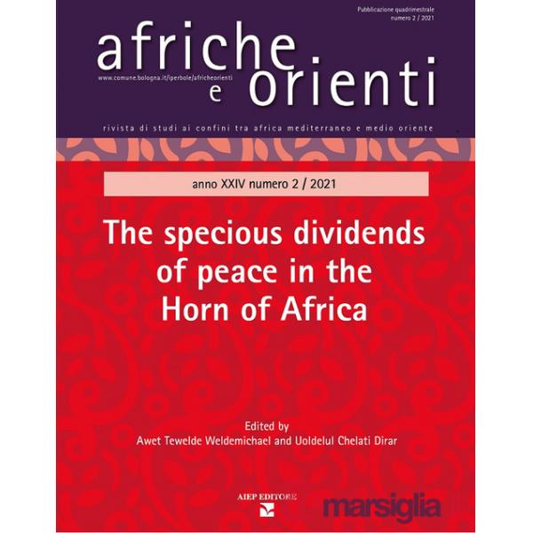 Afriche e Orienti. Ediz. italiana e inglese (2021). Vol. 2: The specious dividends of peace in the Horn of Africa