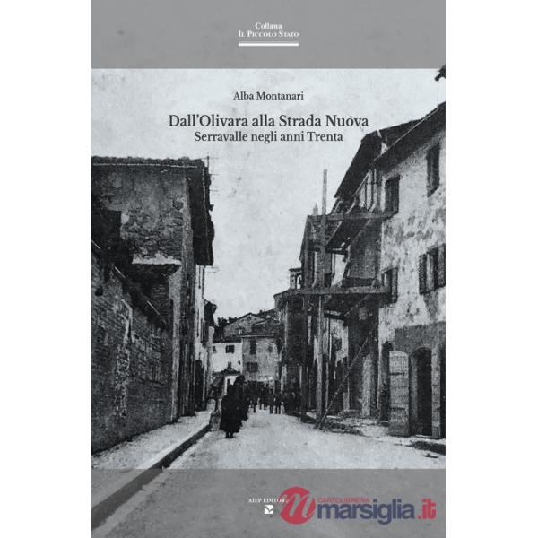 Dall'Olivara alla Strada Nuova. Serravalle negli anni Trenta