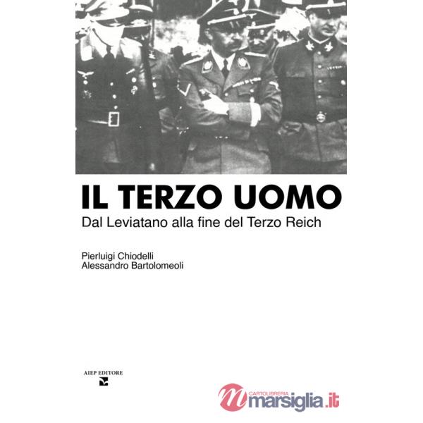 Terzo uomo. Dal Leviatano alla fine del Terzo Reich (Il)