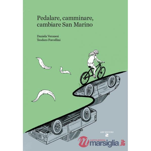 Pedalare, camminare, cambiare San Marino