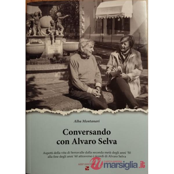 Conversando con Alvaro Selva. Aspetti della vita di Serravalle dalla seconda metà degli anni '50 alla fine degli anni '60