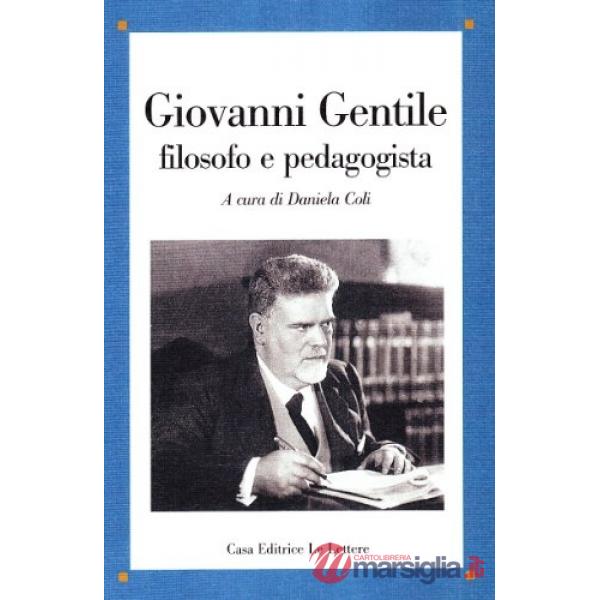 Giovanni Gentile filosofo e pedagogista