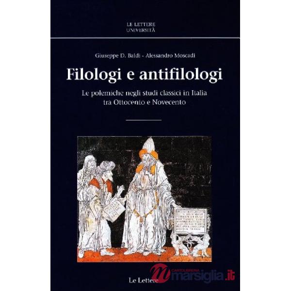 Filologi e antifilologi. Le polemiche negli studi classici in Italia tra Ottocen