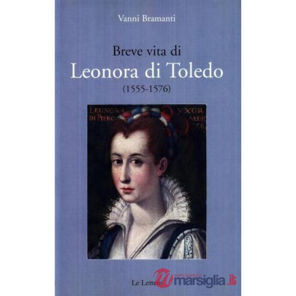 Breve vita di Leonora di Toledo (1555-1576)