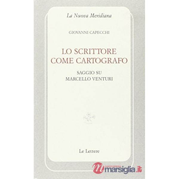 Scrittore come cartografo. Saggio su Marcello Venturi (Lo)