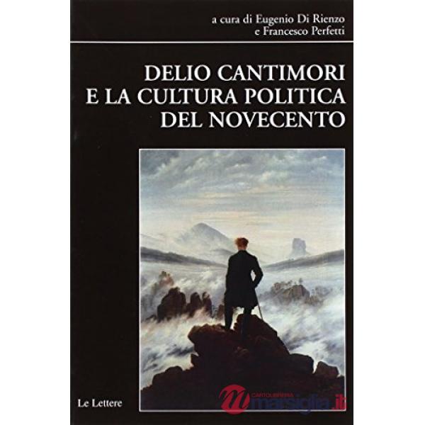 Delio Cantimori e la cultura politica del Novecento