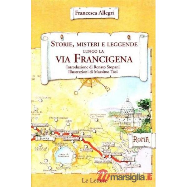 Storie, misteri e leggende lungo la via Francigena
