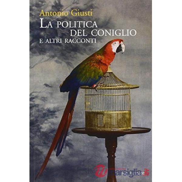 Politica del coniglio e altri racconti (La)