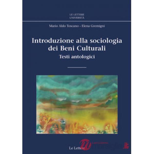 Introduzione alla sociologia dei beni culturali. Testi antologici