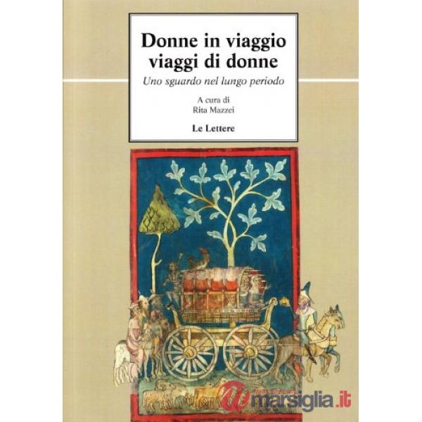 Donne in viaggio, viaggi di donne. Uno sguardo nel lungo periodo