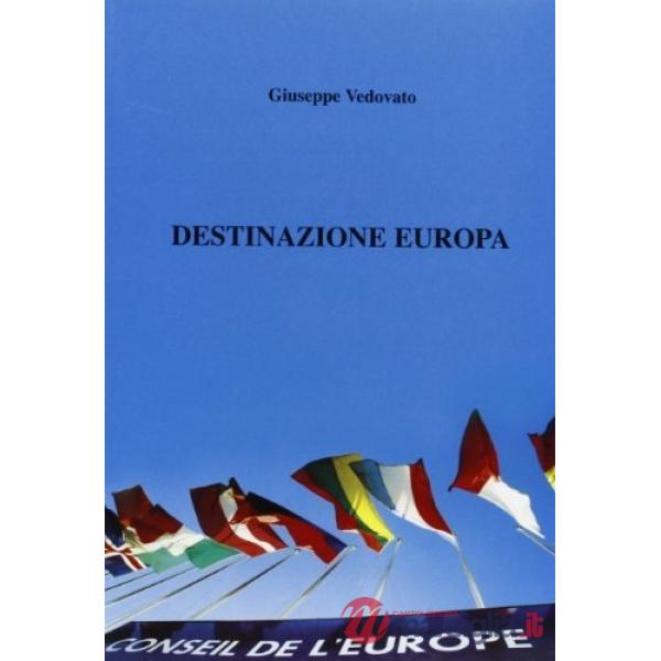 Destinazione Europa. Nuove memorie e testimonianze