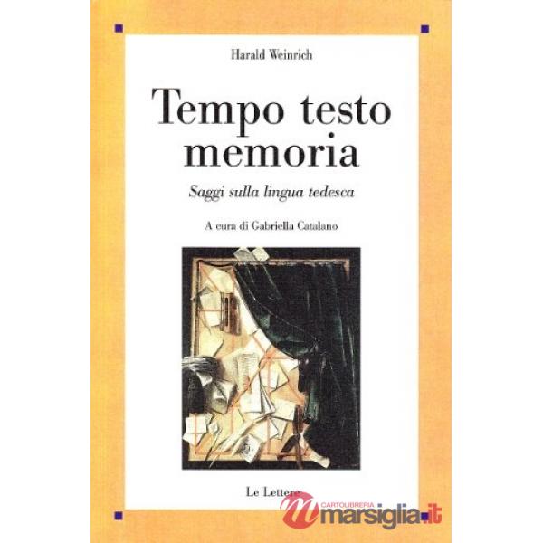 Tempo testo memoria. Saggi sulla lingua tedesca