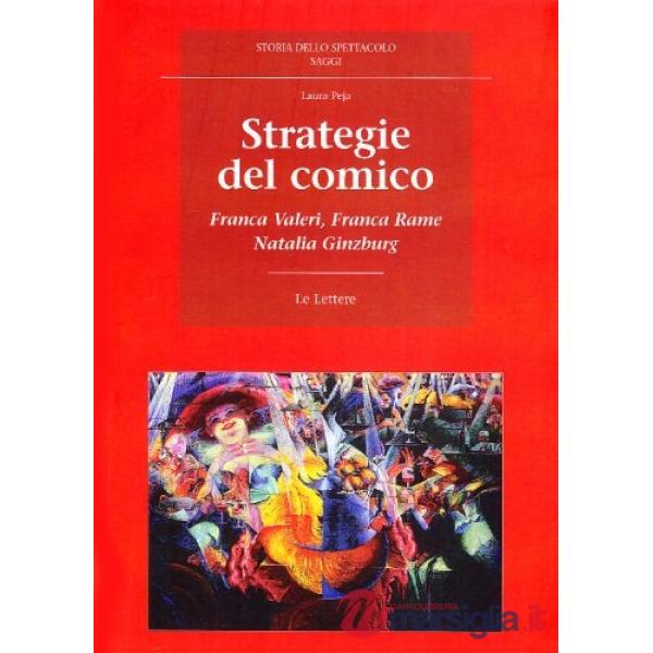 Strategie del comico. Franca Valeri, Franca Rame, Natalia Ginzburg
