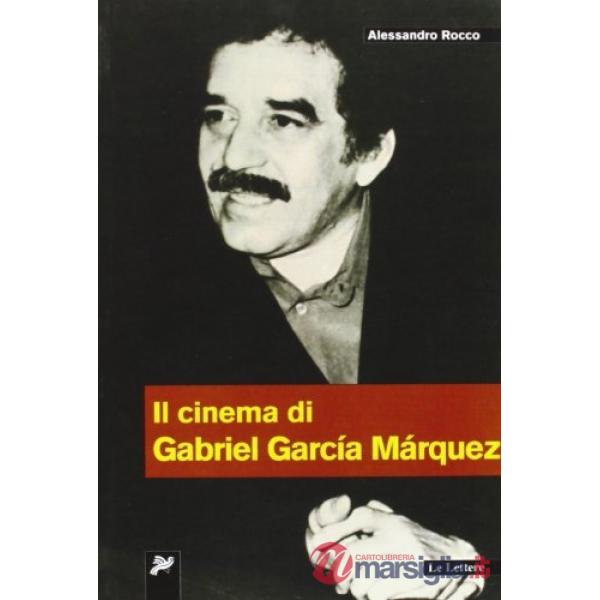 Cinema di Gabriel Garcia Marquez (Il)