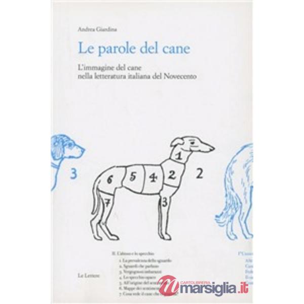 Parole del cane. L'immagine del cane nella letteratura italiana del Novecento (Le)