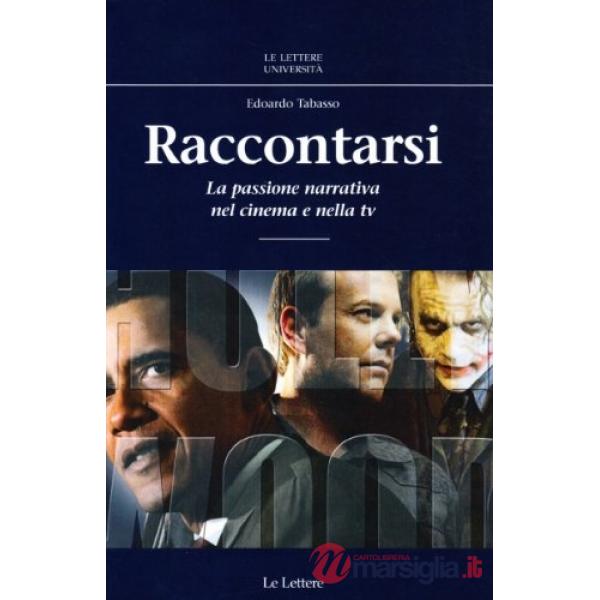 Raccontarsi. La passione narrativa nel cinema e nella Tv