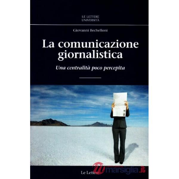 Comunicazione giornalistica. Una centralità poco percepita (La)