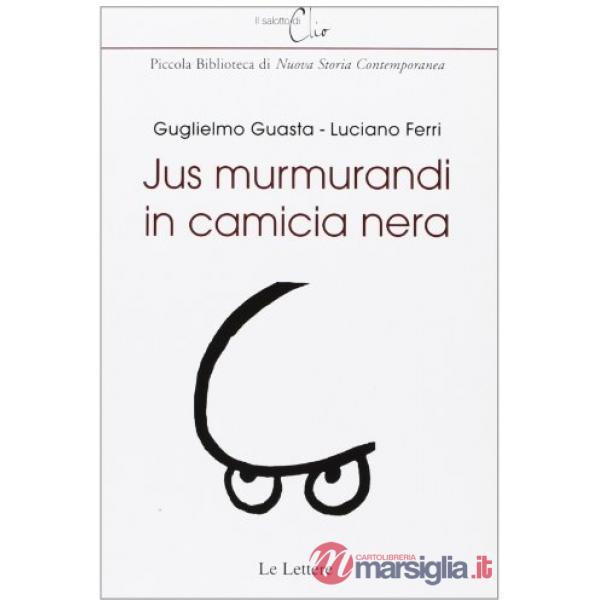 Jus murmurandi in camicia nera