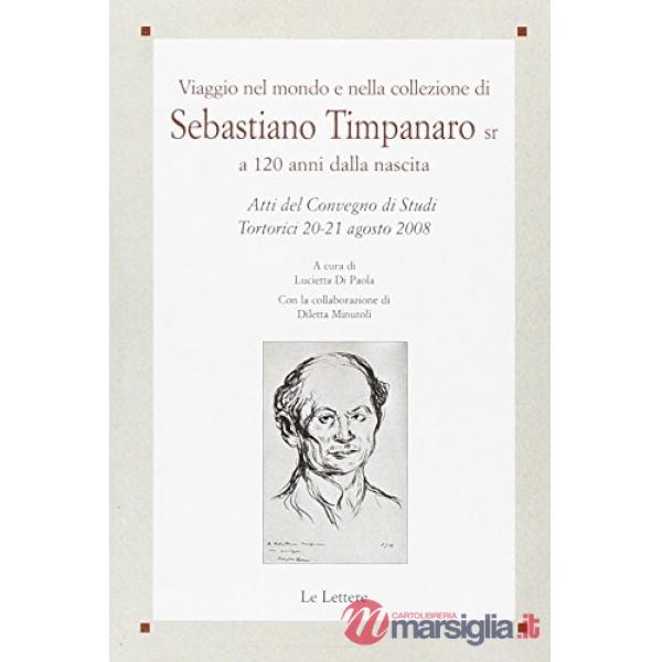 Viaggio nel mondo e nella collezione di Sebastiano Timpanaro sr a 120 anni dalla nascita
