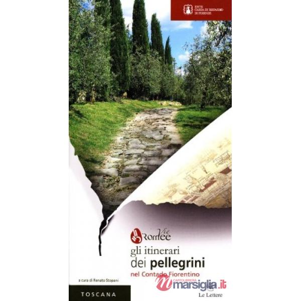 Vie romee. Gli itinerari dei pellegrini nel contado fiorentino